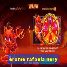 erome rafaela nery